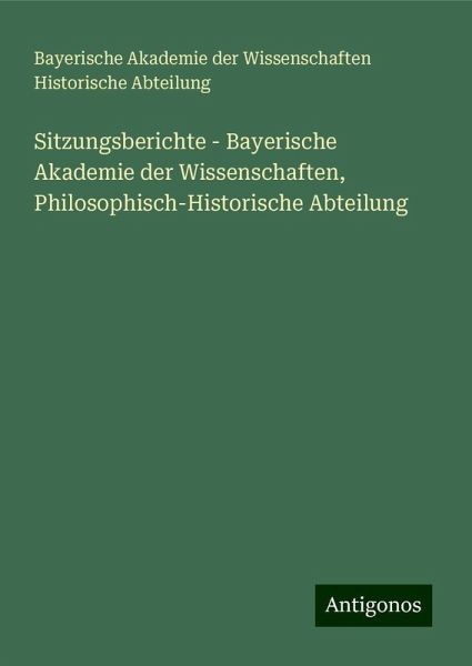 Sitzungsberichte - Bayerische Akademie der Wissenschaften, Philosophisch-Historische Abteilung