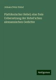 Plattdeutscher Hebel; eine freie Uebersetzung der Hebel'schen alemannischen Gedichte