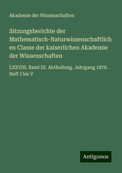 Sitzungsberichte der Mathematisch-Naturwissenschaftlichen Classe der kaiserlichen Akademie der Wissenschaften - Wissenschaften, Akademie Der