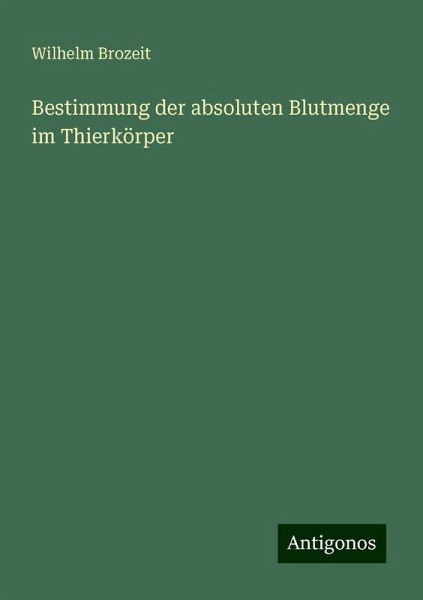Bestimmung der absoluten Blutmenge im Thierkörper