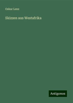 Skizzen aus Westafrika - Lenz, Oskar