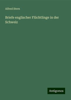 Briefe englischer Flüchtlinge in der Schweiz - Stern, Alfred