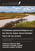 Problemas geomorfológicos en las tierras bajas desarrolladas fuera de las presas Problemas geomorfológicos en las tierras bajas desarrolladas fuera de las presas
