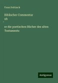 Biblischer Commentar ub¿er die poetischen Bücher des alten Testaments