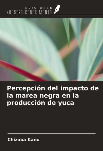 Percepción del impacto de la marea negra en la producción de yuca Percepción del impacto de la marea negra en la producción de yuca