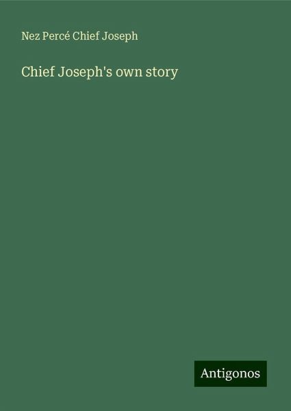 Chief Joseph's own story
