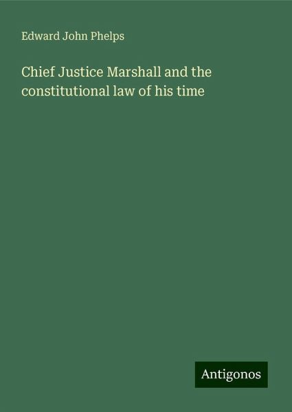 Chief Justice Marshall and the constitutional law of his time