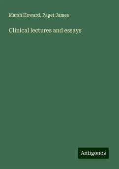 Clinical lectures and essays - Howard, Marsh; Paget James