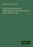 Briefe über Zustände und Begebenheiten in der Türkei aus den Jahren 1835 bis 1839