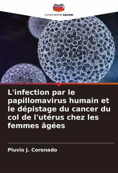 Cover L'infection par le papillomavirus humain et le dépistage du cancer du col de l'utérus chez les femmes âgées