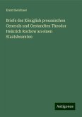 Briefe des Königlish preussischen Generals und Gestandten Theodor Heinrich Rochow an einen Staatsbeamten Briefe des Königlish preussischen Generals und Gestandten Theodor Heinrich Rochow an einen Staatsbeamten