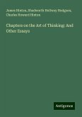 Chapters on the Art of Thinking: And Other Essays