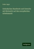 Ostindisches Handwerk und Gewerbe mit Rücksicht auf den europäischen Arbeitsmarkt Ostindisches Handwerk und Gewerbe mit Rücksicht auf den europäischen Arbeitsmarkt