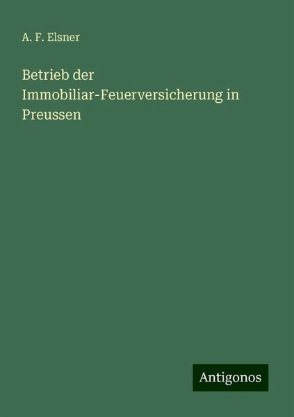 Betrieb der Immobiliar-Feuerversicherung in Preussen