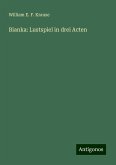Bianka: Lustspiel in drei Acten Bianka: Lustspiel in drei Acten