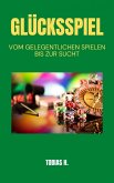 Glücksspiel - vom Gelegentlichen spielen bis zur Sucht (eBook, ePUB)
