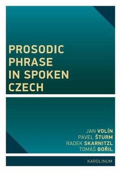 Prosodic Phrase in Spoken Czech - Volin, Jan; Sturm, Pavel; Skarnitzl, Radek; Boril, Tomas