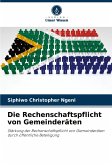 Die Rechenschaftspflicht von Gemeinderäten Die Rechenschaftspflicht von Gemeinderäten
