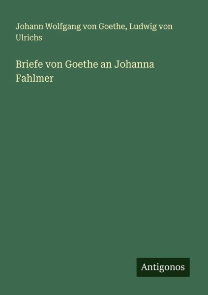 Briefe von Goethe an Johanna Fahlmer