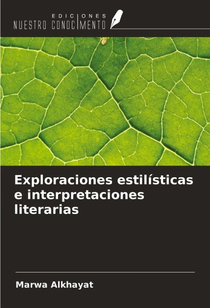 Exploraciones estilísticas e interpretaciones literarias Exploraciones estilísticas e interpretaciones literarias