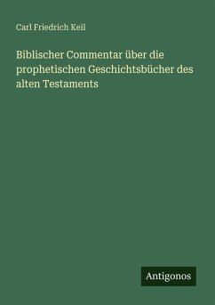 Cover Biblischer Commentar über die prophetischen Geschichtsbücher des alten Testaments