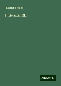 Briefe an Schiller - Schiller, Friedrich