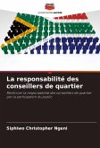 La responsabilité des conseillers de quartier La responsabilité des conseillers de quartier