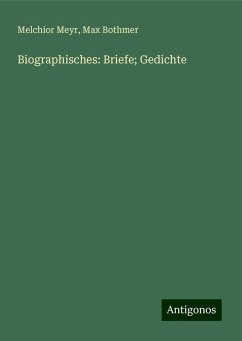 Biographisches: Briefe; Gedichte - Meyr, Melchior; Bothmer, Max