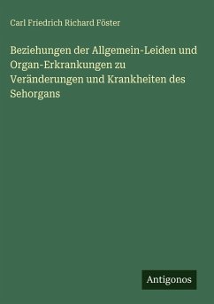Cover Beziehungen der Allgemein-Leiden und Organ-Erkrankungen zu Veränderungen und Krankheiten des Sehorgans