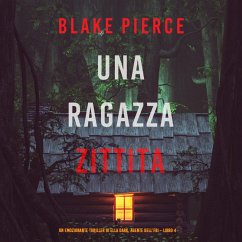 Una ragazza zittita (Un thriller mozzafiato con l'agente dell'FBI Ella Dark – Libro 4) (MP3-Download) - Pierce, Blake