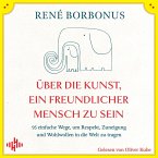 Über die Kunst, ein freundlicher Mensch zu sein (MP3-Download)