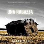 Una ragazza sparita (Un thriller mozzafiato con l'agente dell'FBI Ella Dark – Libro 5) (MP3-Download)