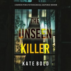 The Unseen Killer (A Barren Pines Psychological Suspense—Book #3): An absolutely engrossing psychological thriller packed with twists you'll never see coming (MP3-Download) - Bold, Kate