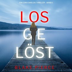 Losgelöst (Ein Cora Shields Thriller – Band 1) (MP3-Download) - Pierce, Blake