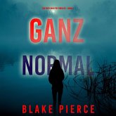 Ganz Normal (Ein Faith Bold Fbi-Thriller – Band 4) (MP3-Download) Ganz Normal (Ein Faith Bold Fbi-Thriller – Band 4) (MP3-Download)