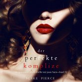 Der Perfekte Komplize (Ein spannender Psychothriller mit Jessie Hunt—Band Zweiunddreißig) (MP3-Download) Der Perfekte Komplize (Ein spannender Psychothriller mit Jessie Hunt—Band Zweiunddreißig) (MP3-Download)