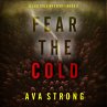 Fear the Cold (A Lexi Cole Suspense... - Bild 1