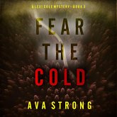 Fear the Cold (A Lexi Cole Suspense Thriller—Book 3) (MP3-Download) Fear the Cold (A Lexi Cole Suspense Thriller—Book 3) (MP3-Download)