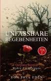 Unfassbare Begebenheiten Unfassbare Begebenheiten