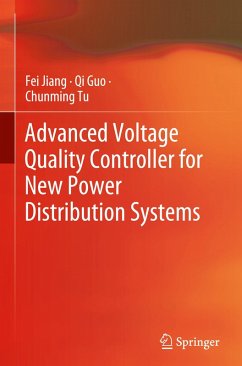 Advanced Voltage Quality Controller for New Power Distribution Systems - Jiang, Fei;Guo, Qi;Tu, Chunming