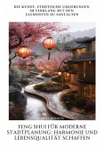 Feng Shui für moderne Stadtplanung: Harmonie und Lebensqualität schaffen Feng Shui für moderne Stadtplanung: Harmonie und Lebensqualität schaffen