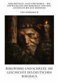 Bergwerke und Schätze: Die Geschichte des deutschen Bergbaus