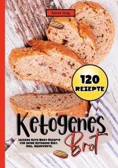 Cover Ketogenes Brot- 120 Rezepte.