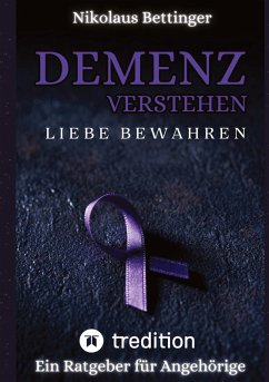 Cover Demenz verstehen, Liebe bewahren