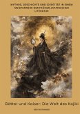Götter und Kaiser: Die Welt des Kojiki Götter und Kaiser: Die Welt des Kojiki