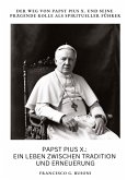 Papst Pius X.: Ein Leben zwischen Tradition und Erneuerung