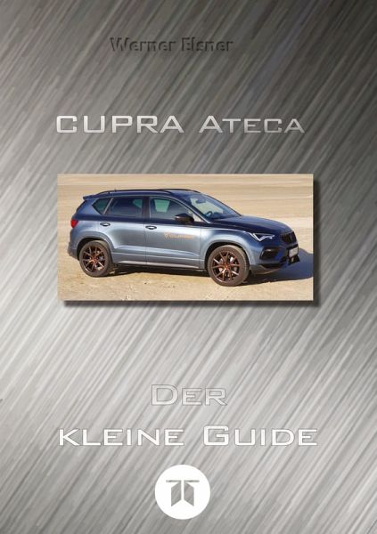 CUPRA Ateca - Der kleine Guide CUPRA Ateca - Der kleine Guide
