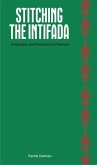 Stitching the Intifada Stitching the Intifada