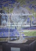 Menschheit wohin Menschheit wohin