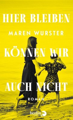 Hier bleiben können wir auch nicht - Wurster, Maren